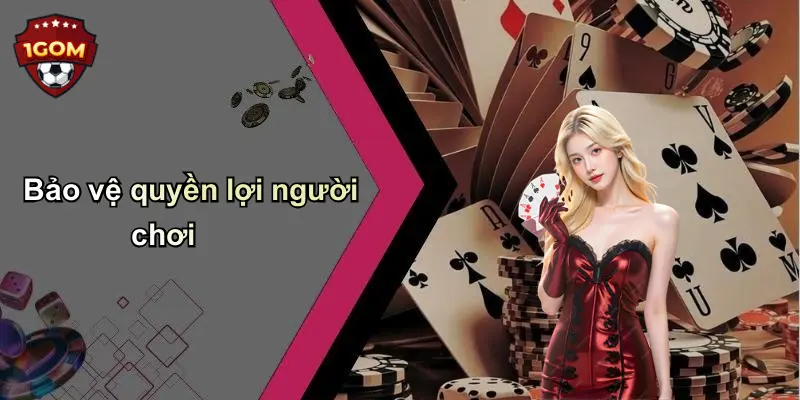 Bảo vệ quyền lợi người chơi