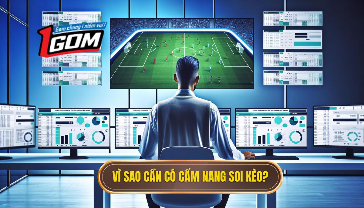 Vì Sao Người Chơi Cần Có Cẩm Nang Soi Kèo