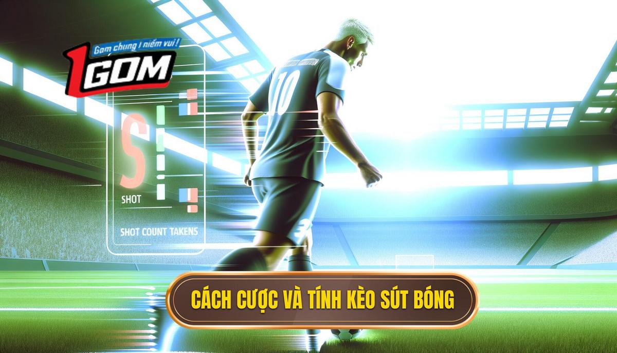Cách Tính Và Hình Thức Cược Trong Kèo Số Lần Sút