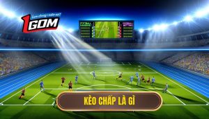 Kèo Chấp Là Gì