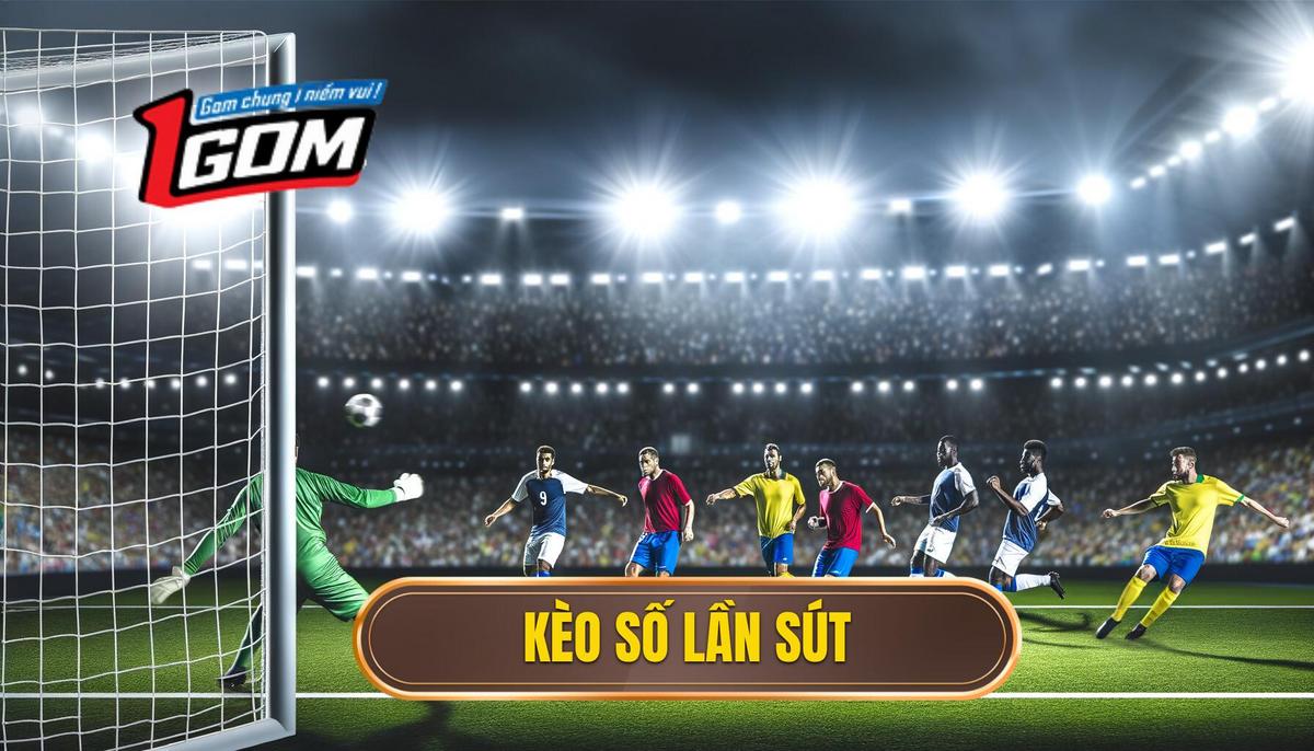 Kèo Số Lần Sút