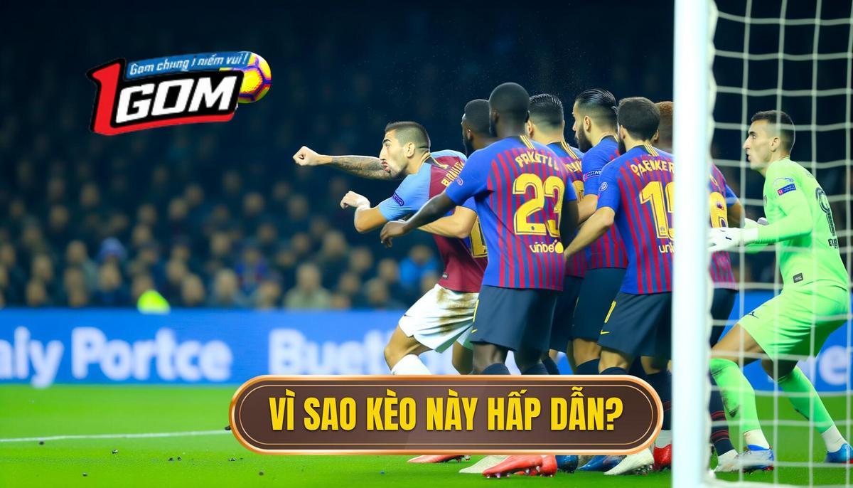  Vì Sao Kèo Cược Này Hấp Dẫn 