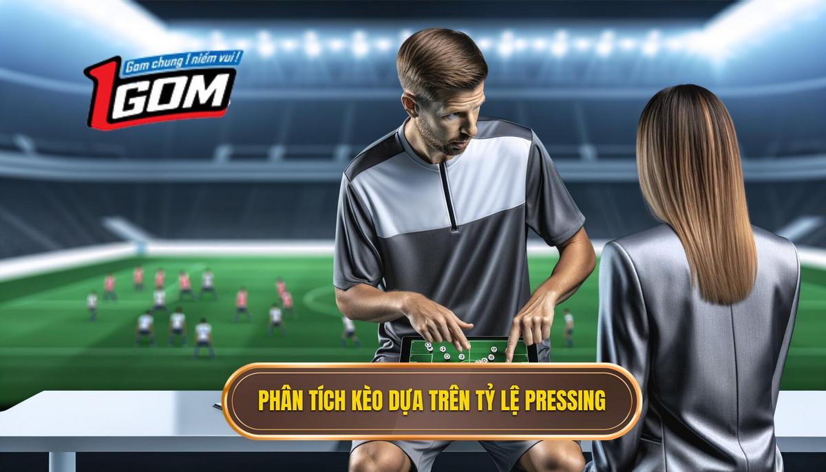 Phần 2 Cách Phân Tích Kèo Dựa Trên Tỷ Lệ Pressing Trong Các Loại Kèo Cụ Thể