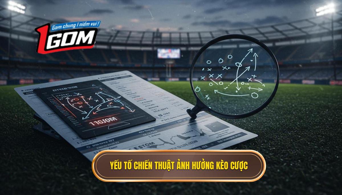 2. Phân Tích Các Yếu Tố Chiến Thuật Ảnh Hưởng Đến Kèo Cược
