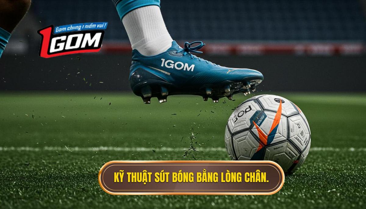 Nền Tảng Của Kỹ Thuật Sút Bóng Bằng Lòng Bàn Chân Phải