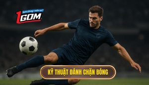 Kỹ Thuật đánh Chặn Bóng