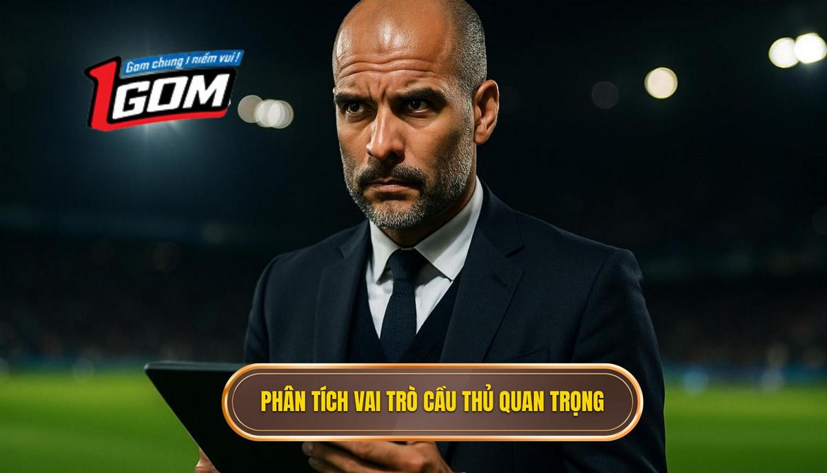 Phân Tích Chuyên Sâu Vai Trò Cầu Thủ Chủ Chốt