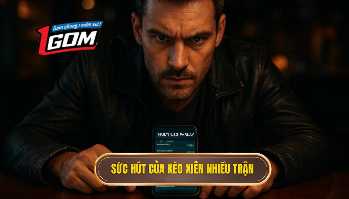 Bản Chất Và Sức Hút Mãnh Liệt Của Kèo Xiên Nhiều Trận