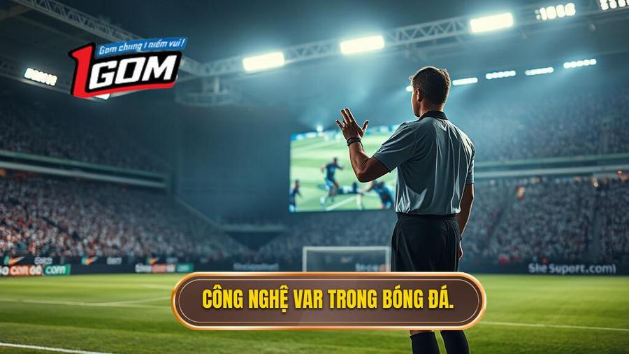 1. Công Nghệ Var Trong Bóng đá.