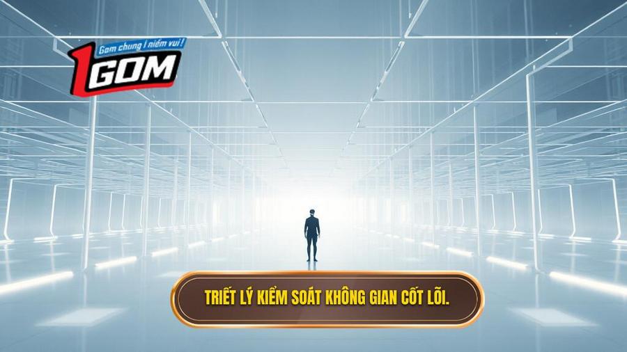 1. Triết Lý Kiểm Soát Không Gian Cốt Lõi.