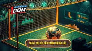 1gom Soi Kèo Bàn Thắng Chuẩn Xác.