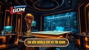 Soi Kèo World Cup Uy Tín 1gom
