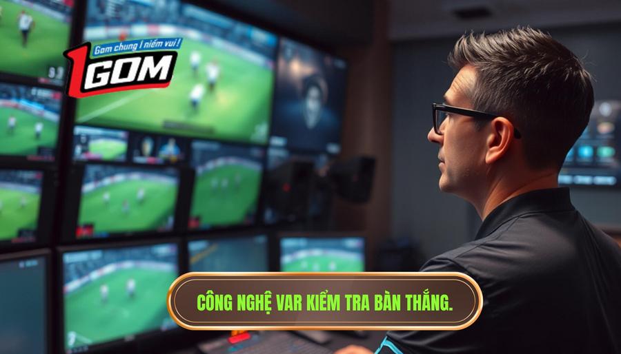 VAR là gì và tại sao cần kiểm tra bàn thắng?
