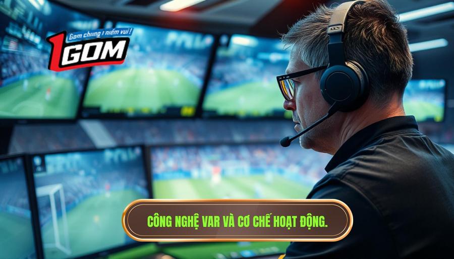 VAR là gì và cơ chế hoạt động thực tế