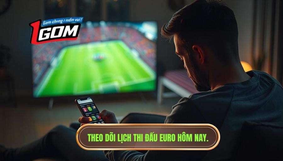 Tầm quan trọng của việc theo dõi lịch thi đấu Euro hôm nay