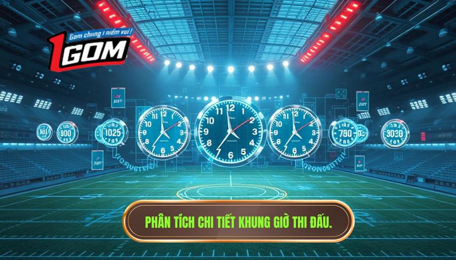 Phân tích đa chiều về các khung giờ thi đấu