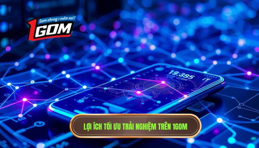 1. Tại sao cần tối ưu hóa trải nghiệm trên 1GOM? 1. Tại sao cần tối ưu hóa trải nghiệm trên 1GOM?