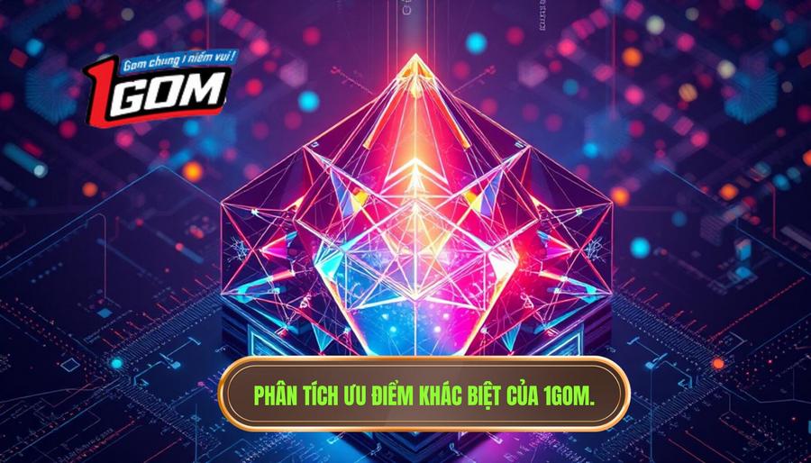 3. Phân tích đa chiều: Điều gì làm nên sự khác biệt của 1GOM? 3. Phân tích đa chiều: Điều gì làm nên sự khác biệt của 1GOM?